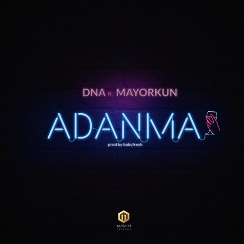 DNA - Adanma ft Mayorkun