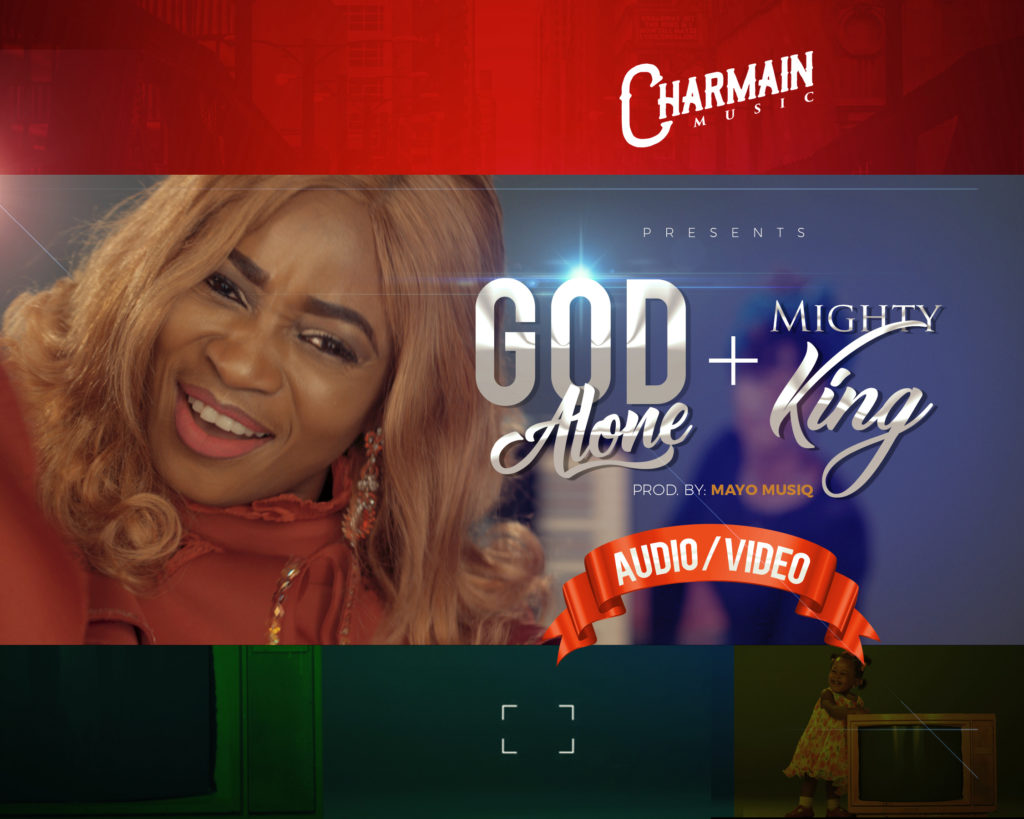 Charmain - God Alone + Mighty King