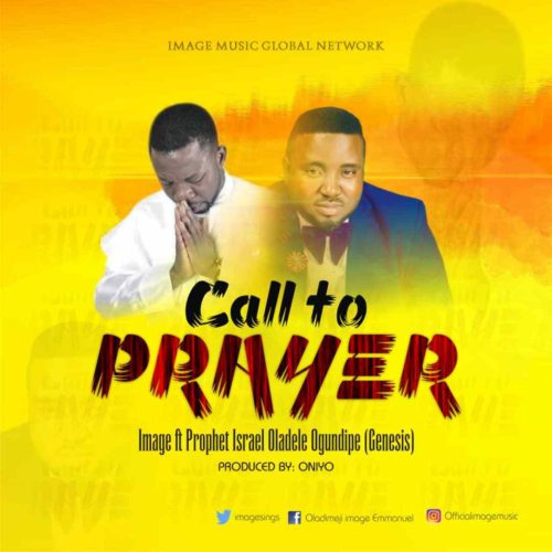 Image - Call To Prayer ft. Prophet Israel Oladele [New Song] - NaijaMusic1080 x 1080