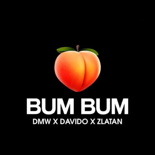 DMW x Davido x Zlatan - bum bum