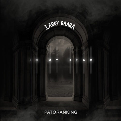 DOWNLOAD Larry Gaaga X Patoranking - 'In My Head' MP3