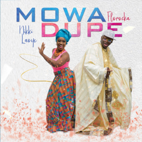 Nikki Laoye & Florocka - Mo Wa Dupe
