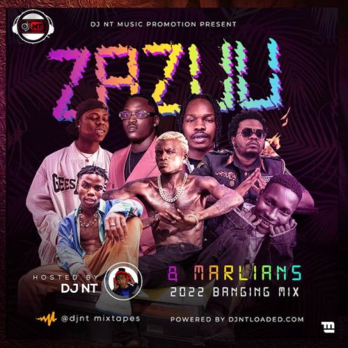 DJ NT - Zazuu & Marlians (2022 Banging Mix) - NaijaMusic