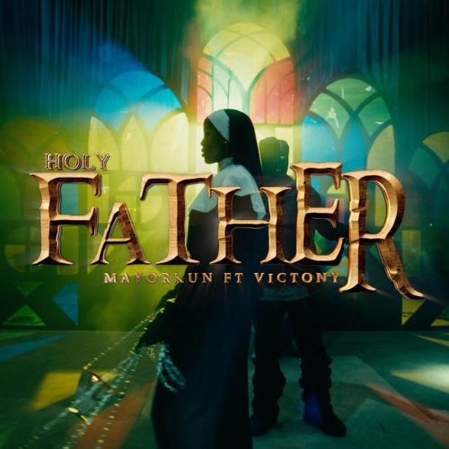 download holy father by mayorkun mp3