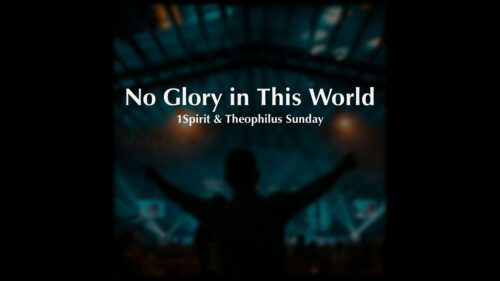 download Theophilus Sunday - No Glory In This World