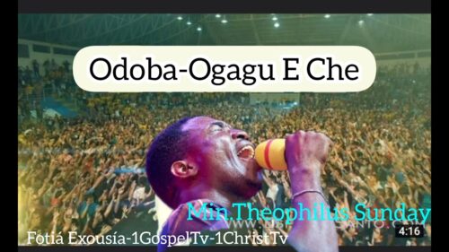 download Theophilus Sunday - Odoba Ogagu EChe