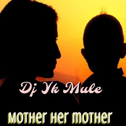 DJ YK Beat – Mother Her Her