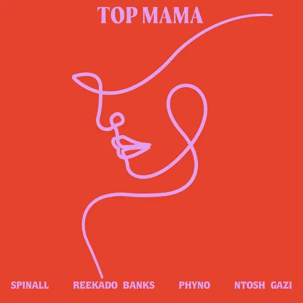 DJ Spinall ft Reekado Banks, Phyno &#038; Ntosh Gazi &#8211; Top Mama