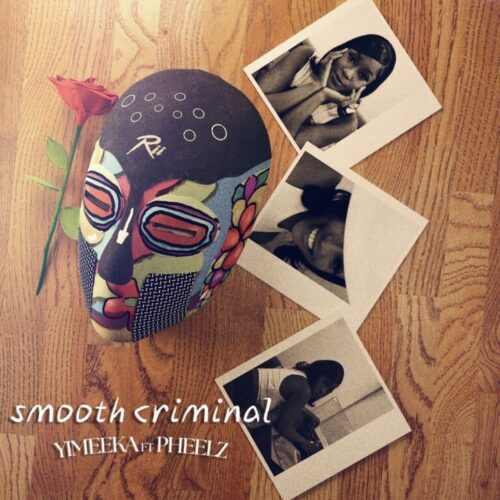 Yimeeka – Smooth Criminal ft Pheelz