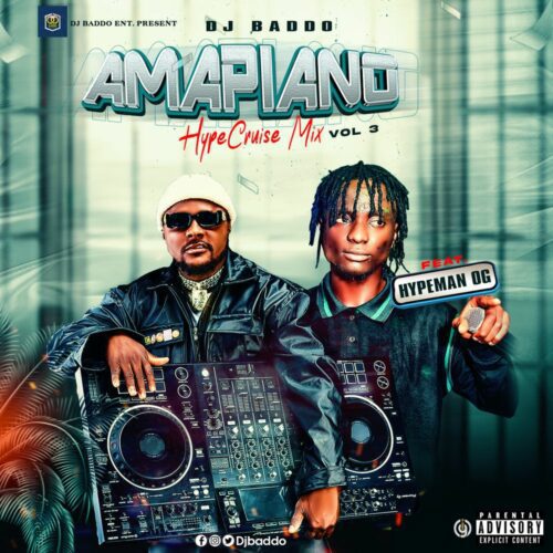 DJ Baddo ft Hypeman OG – Amapiano Hype Cruise Mix Vol 3 (Mixtape)