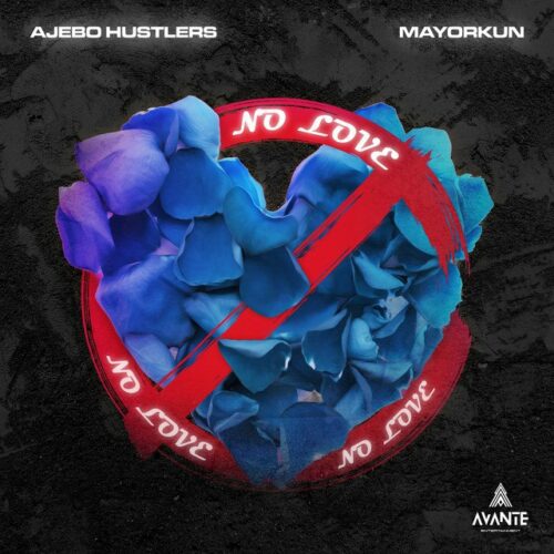 Ajebo Hustler – No Love (18 plus) ft Mayorkun