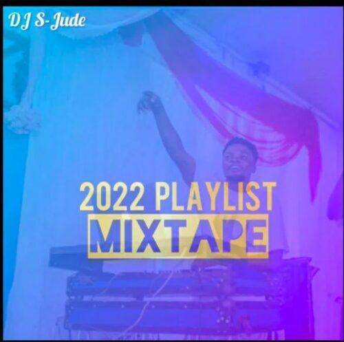 DJ S-jude – 2022 Playlist Mixtape